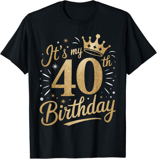 Funny It's My 40th Birthday 40 Year 40th Birthday T-Shirt - T-Shirt | Black