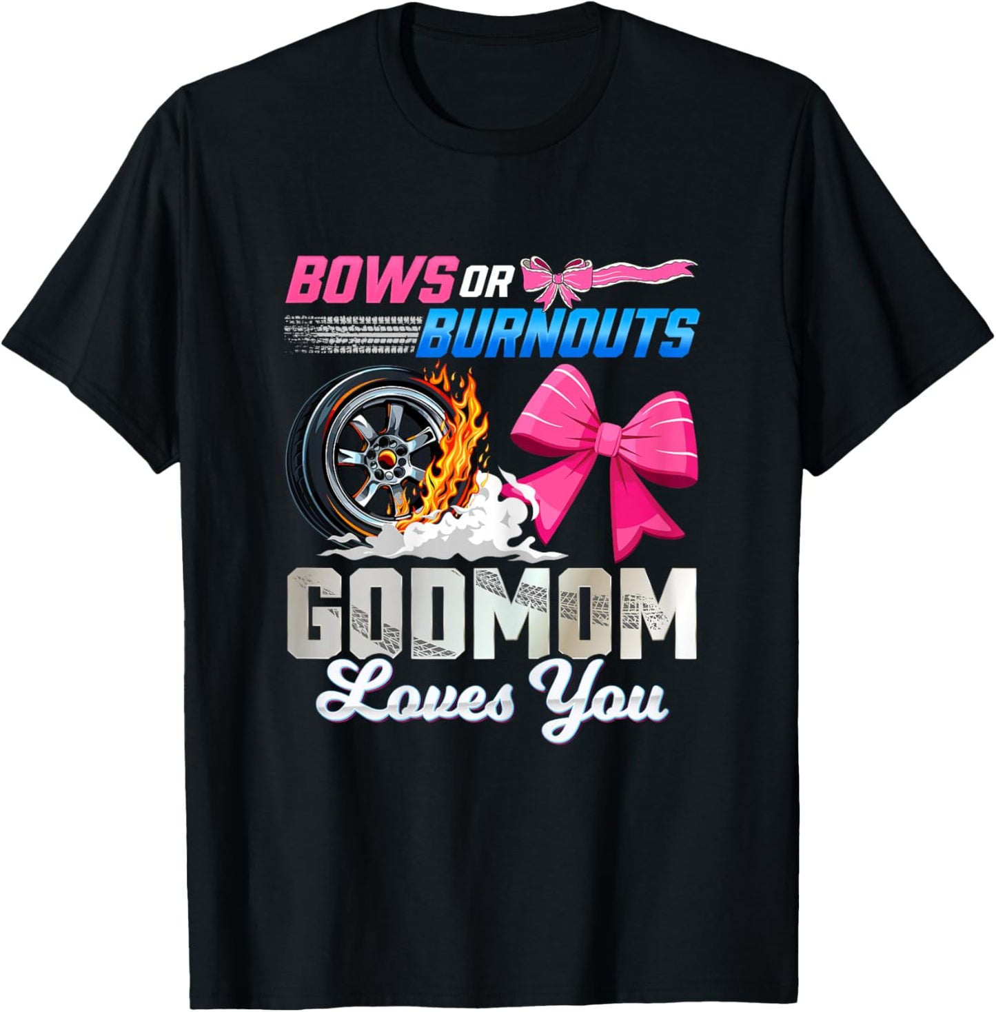 Burnouts Bows Family Gender Reveal 'Bows Or Burnouts' Gender Reveal Party Godmom Announcement T-Shirt - T-Shirt | Black