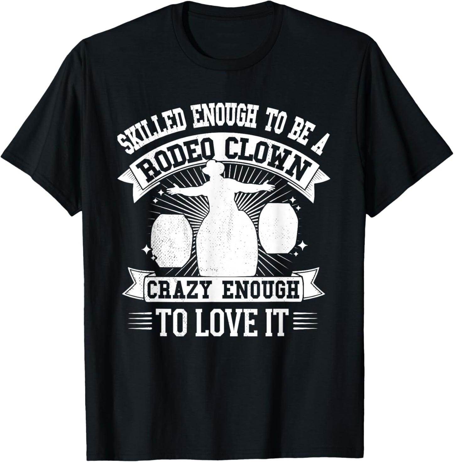 Funny Rodeo Clown Bullfighter Men Women T-Shirt - T-Shirt | Black