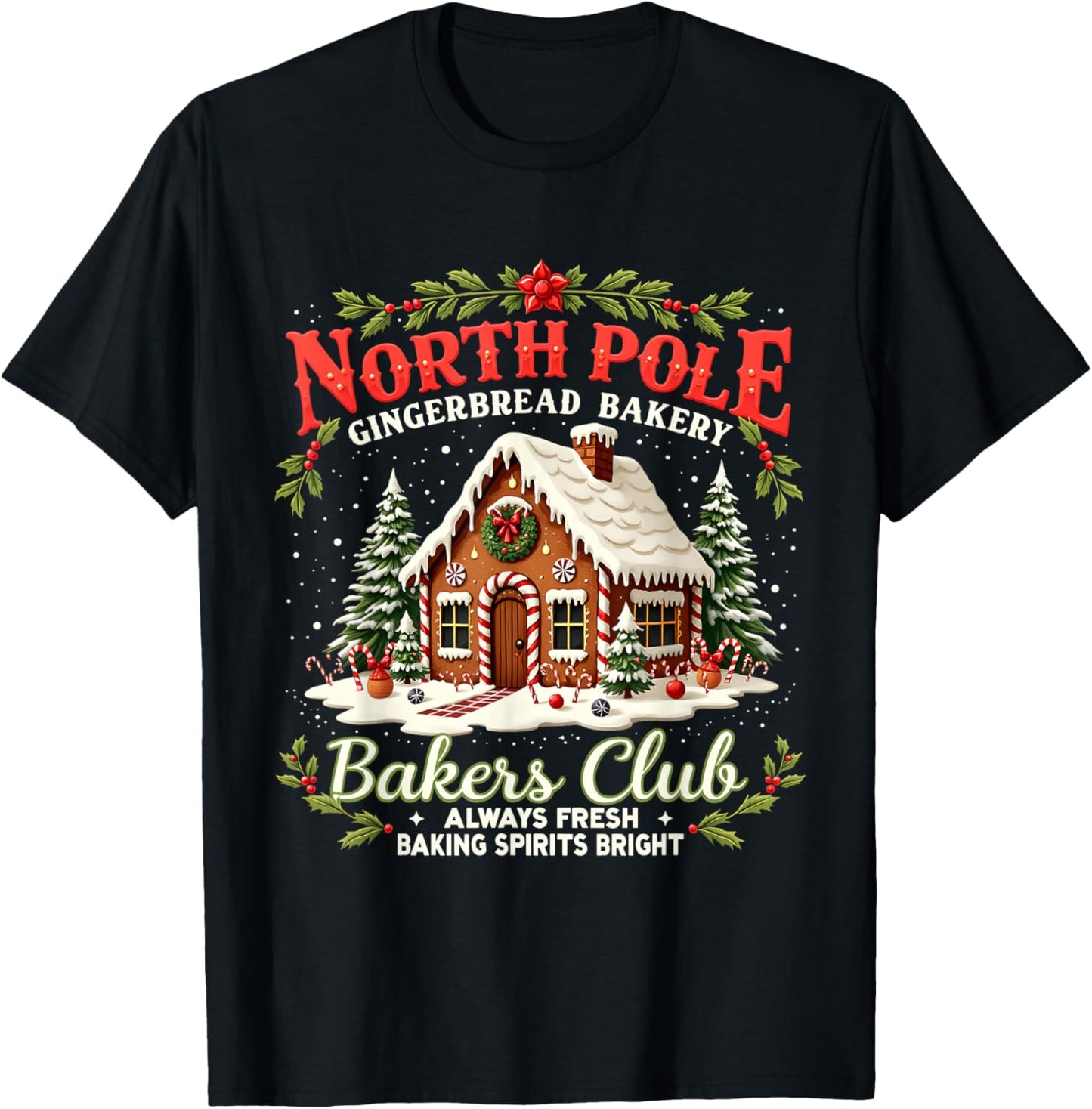 Merry Christmas North Pole Gingerbread Bakery Bakers Club T-Shirt - T-Shirt | Black