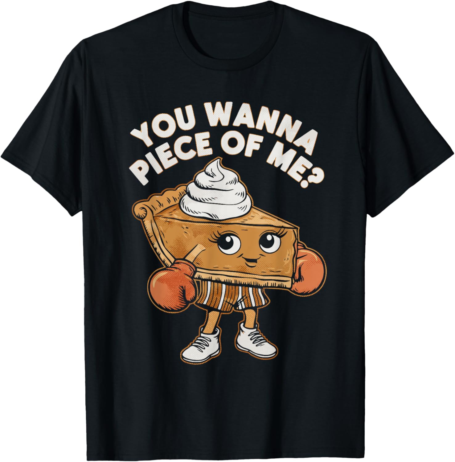 Funny Thanksgiving Boxing Pumpkin Pie You Wanna Piece of Me T-Shirt - T-Shirt | Black