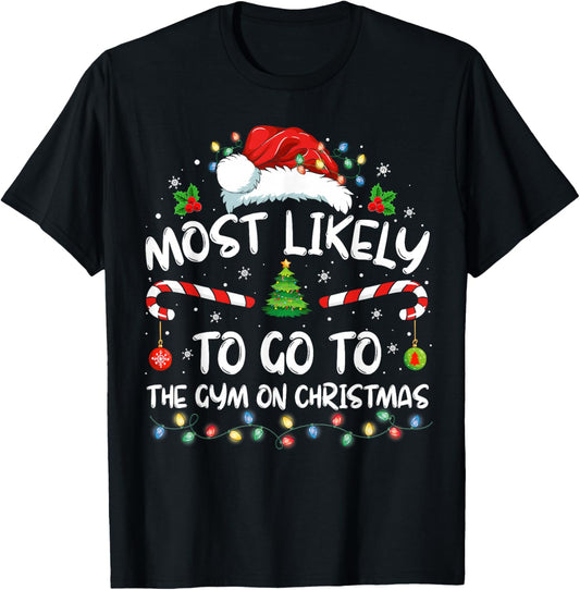 Most Likely To Go To The Gym On Christmas Family Pajamas T-Shirt - T-Shirt | Black