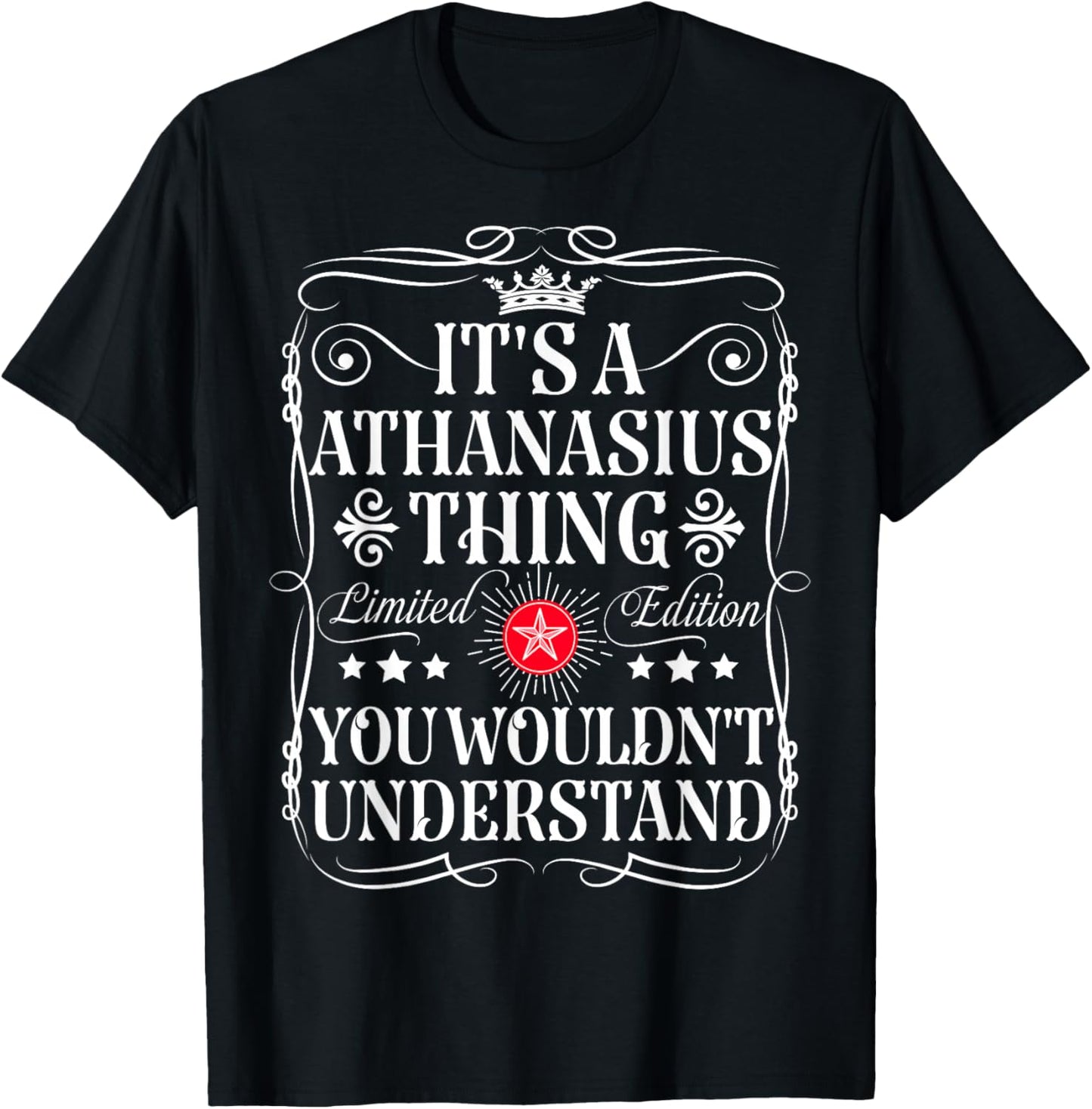Athanasius Its A Athanasius Thing You Wouldn't Understand T-Shirt - T-Shirt | Black