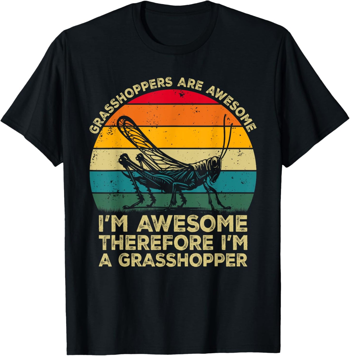 Grasshoppers Are Awesome. I'm Awesome I'm a Grasshopper T-Shirt - T-Shirt | Black