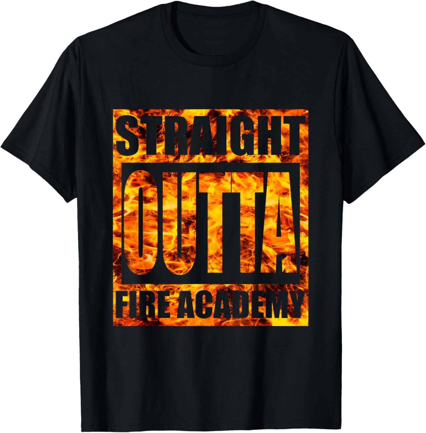 Straight Outta Fire Academy Shirt Firefighter Graduation T-Shirt - T-Shirt | Black