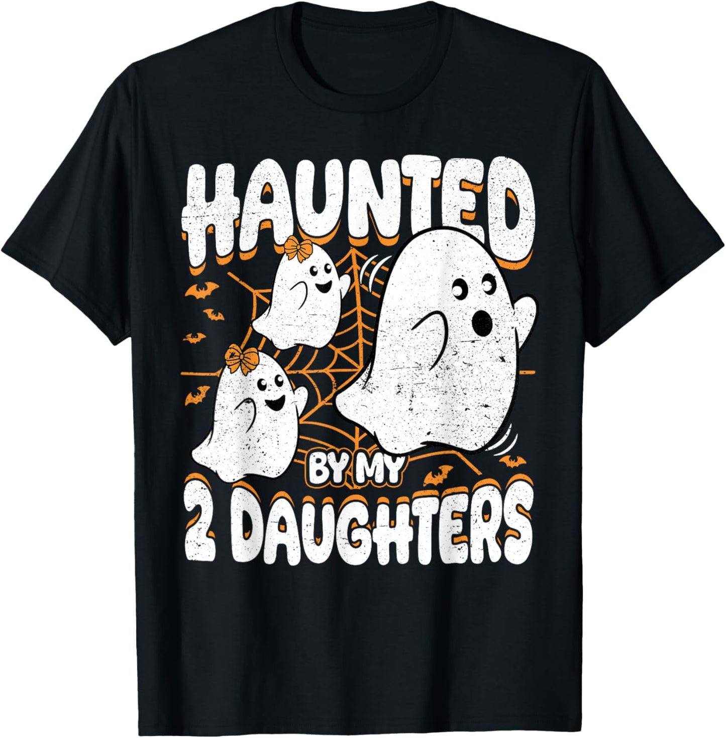 Haunted by My 2 Daughters Ghost Mom Dad Halloween T-Shirt - T-Shirt | Black