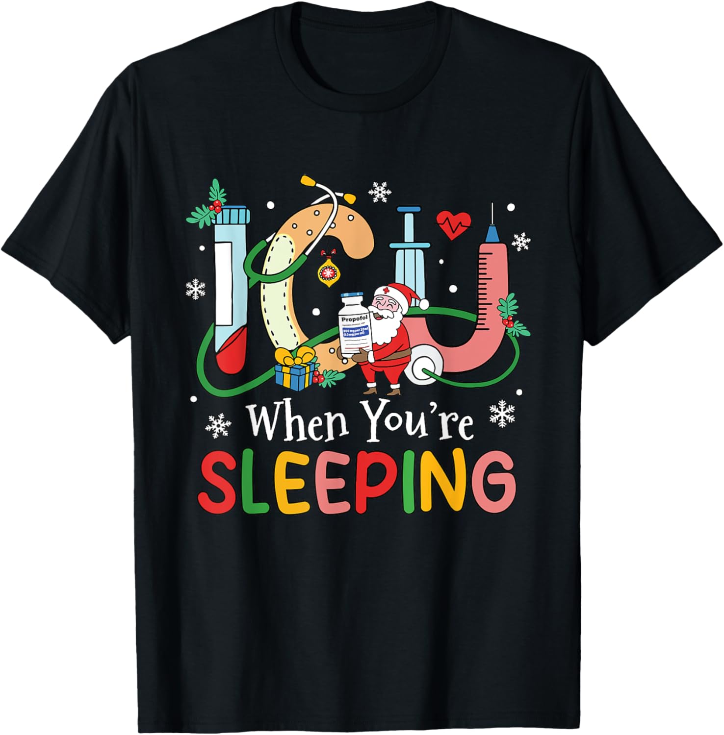 When You're Sleeping Funny ICU Nurse Christmas T-Shirt - T-Shirt | Black