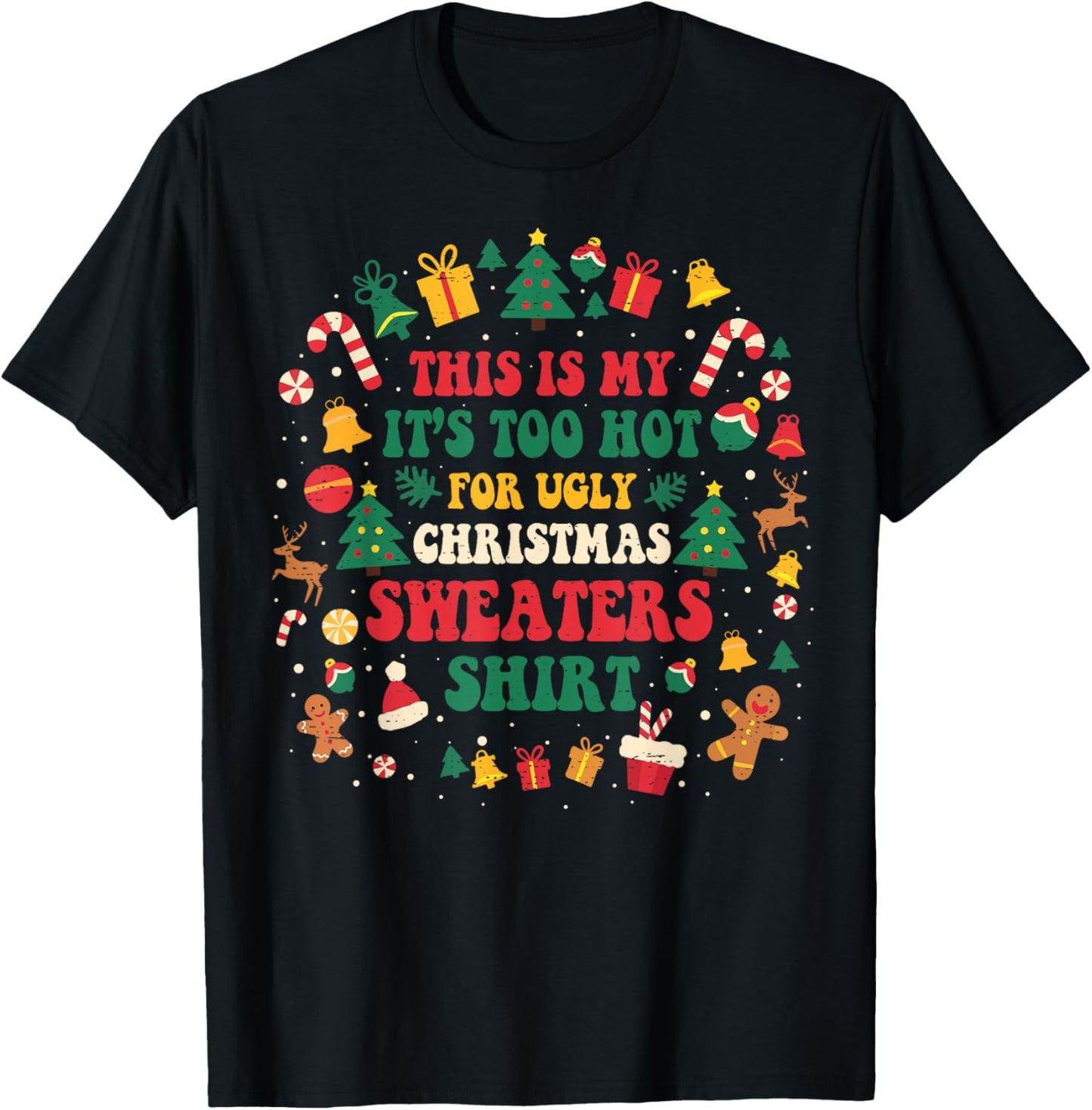 Groovy Too Hot Ugly Christmas Sweaters Xmas Men Women Family T-Shirt - T-Shirt | Black