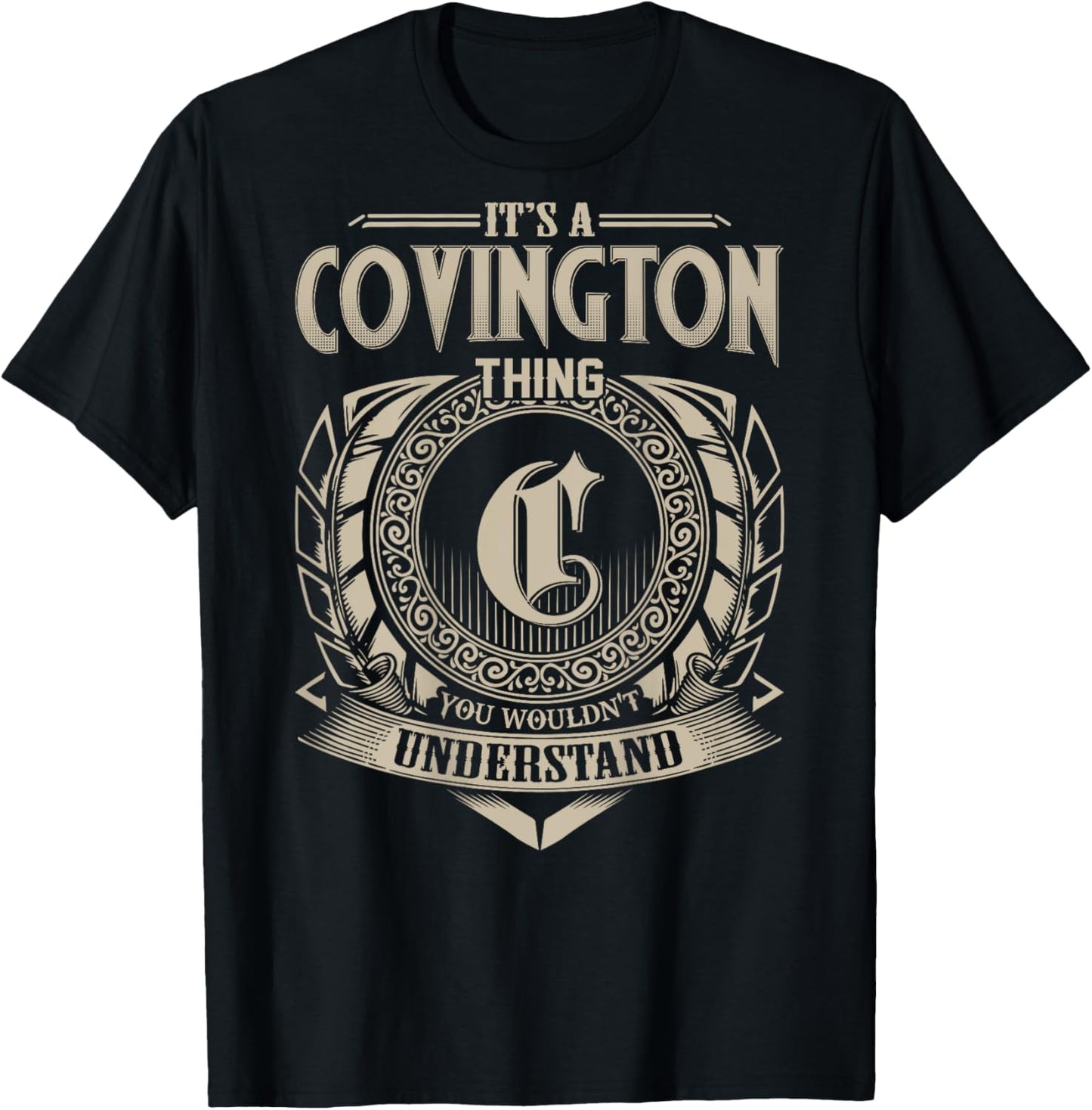 It's A COVINGTON Thing You Wouldn't Understand Family Name T-Shirt - T-Shirt | Black