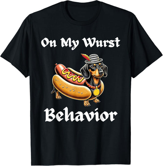 Funny Dachshund Dog Oktoberfest On My Wurst Behavior German T-Shirt - T-Shirt | Black