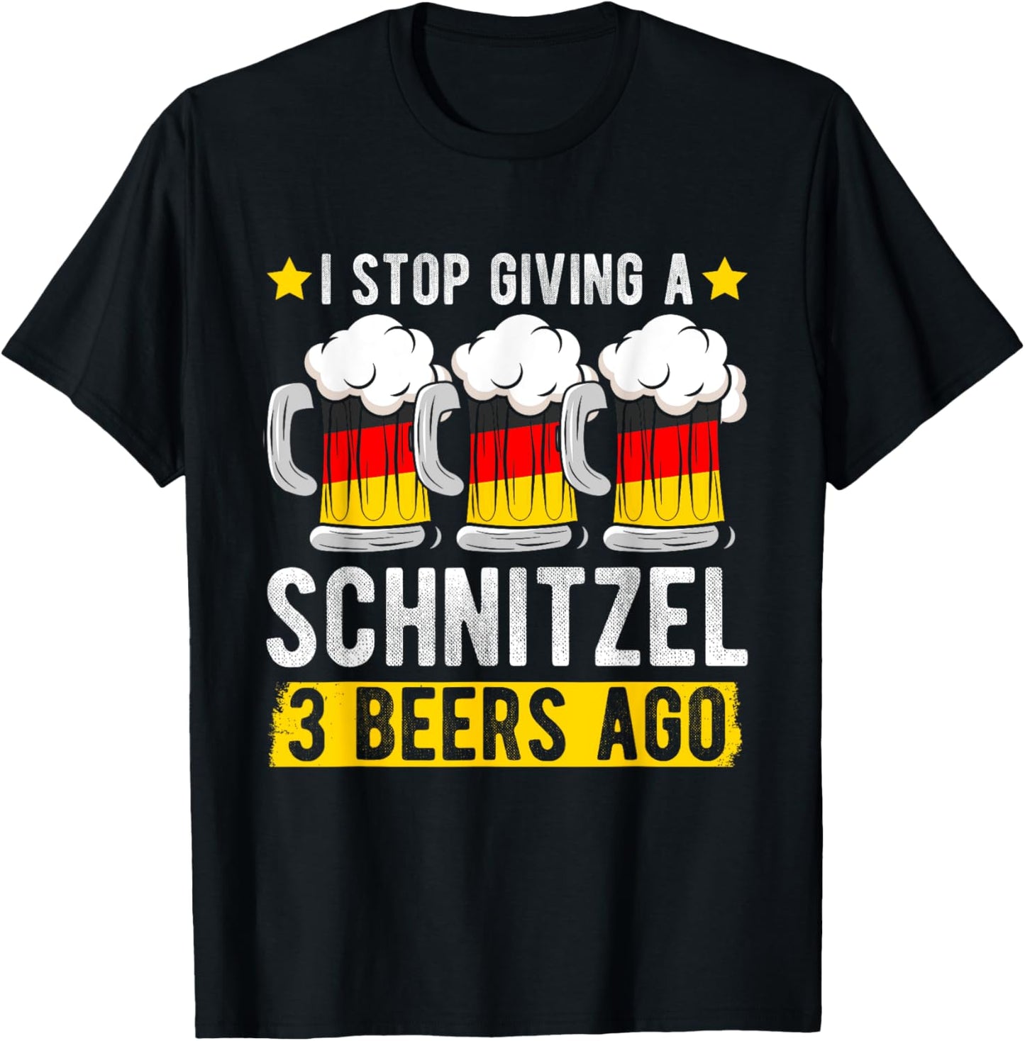 I Stop Giving a Schnitzel 3 Beers Ago T-Shirt - T-Shirt | Black