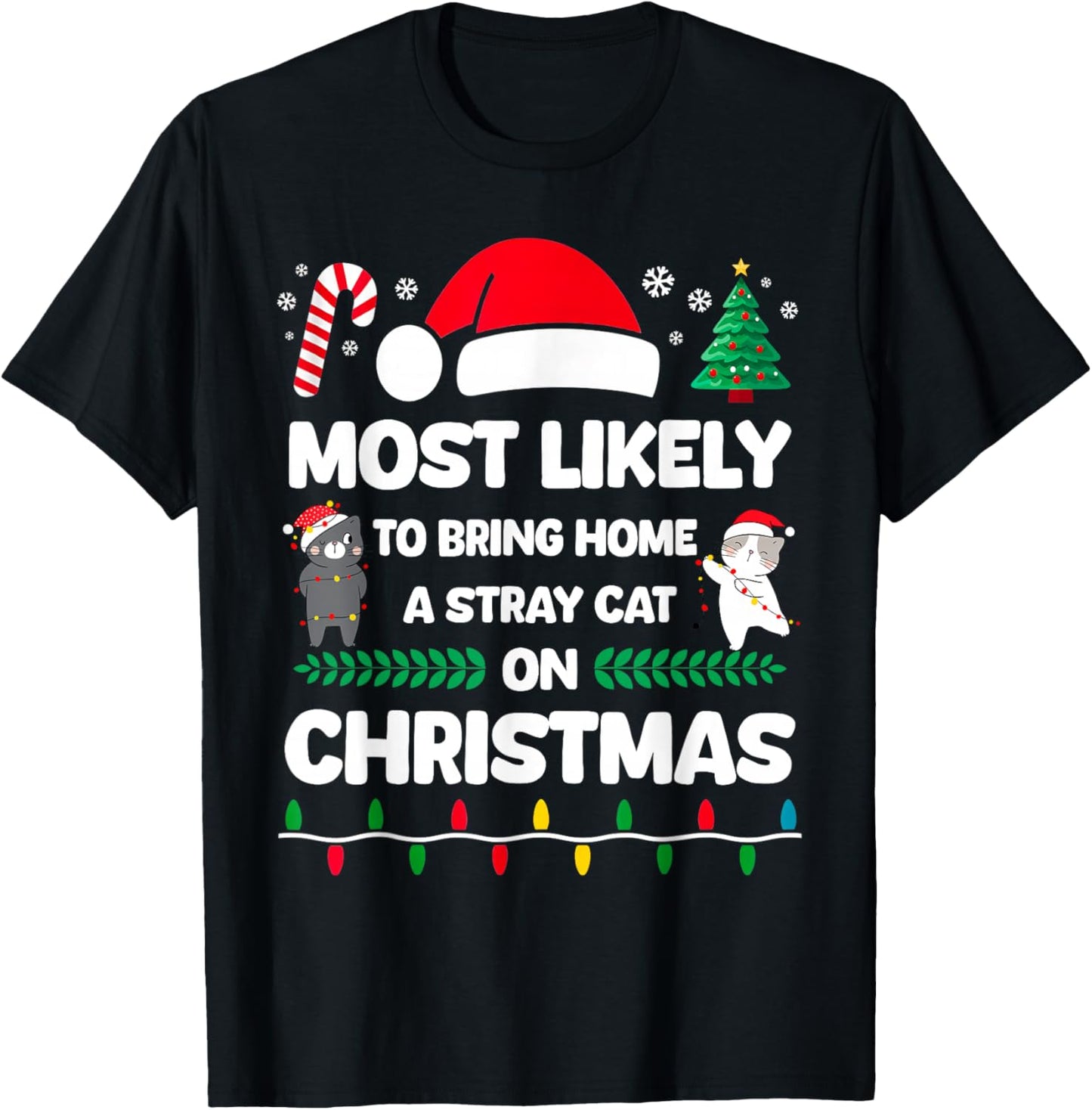 Funny Christmas Cat Meme Most Likely to Bring Home Kitten T-Shirt - T-Shirt | Black