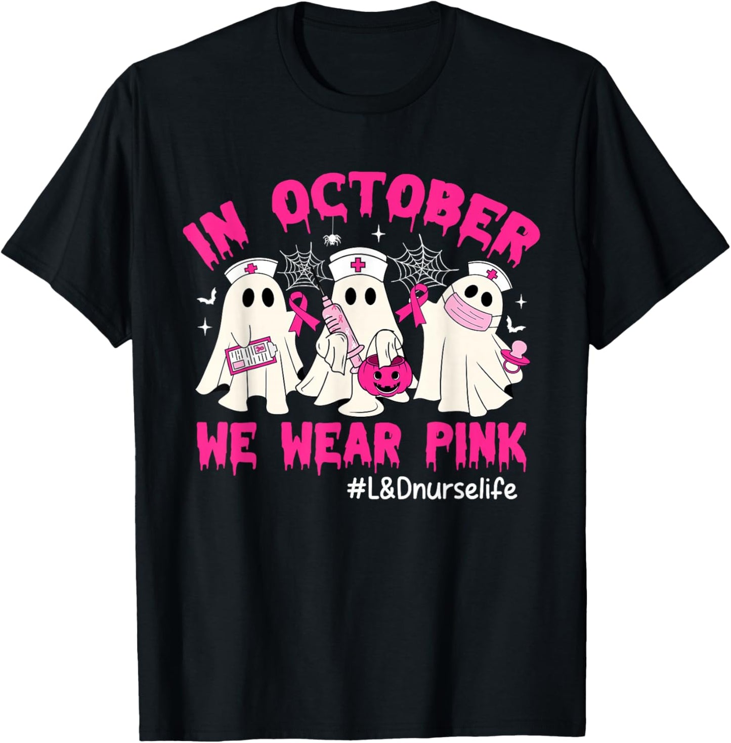 In October We Wear Pink L&D Nurse Life Breast Cancer T-Shirt - T-Shirt | Black