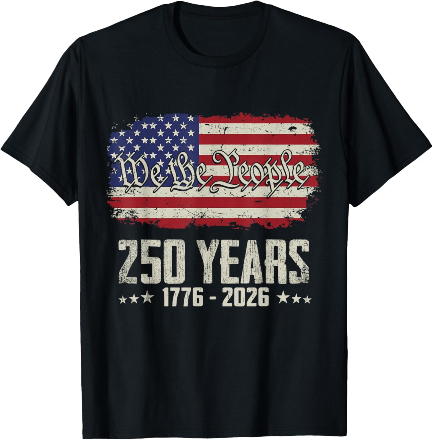 250th Anniversary 1776-2026 We The People Vintage Flag T-Shirt - T-Shirt | Black