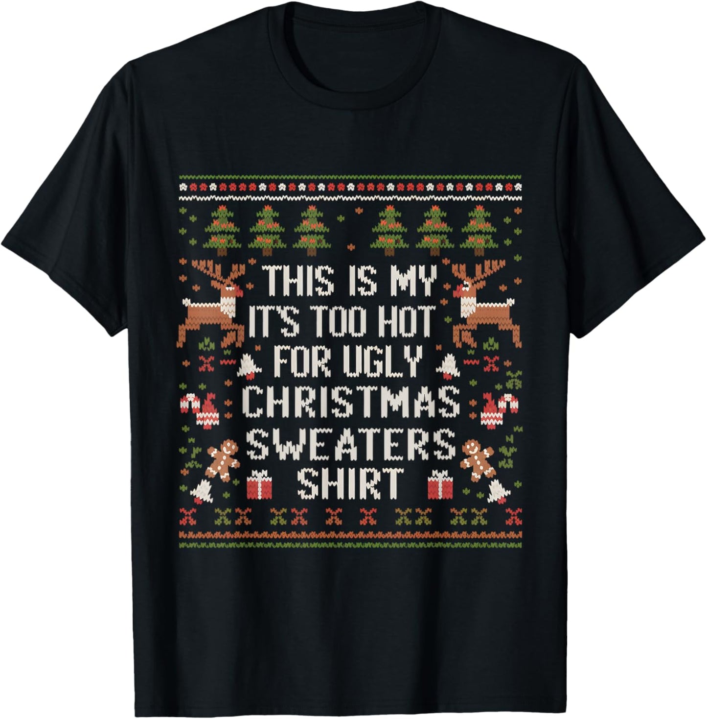 XMas Pun This Is My It's Too Hot For Ugly Christmas Sweaters T-Shirt - T-Shirt | Black