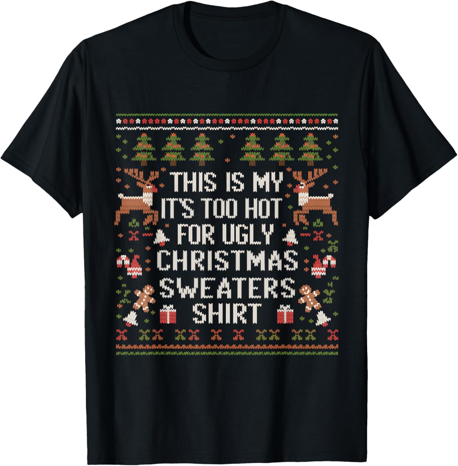 XMas Pun This Is My It's Too Hot For Ugly Christmas Sweaters T-Shirt - T-Shirt | Black