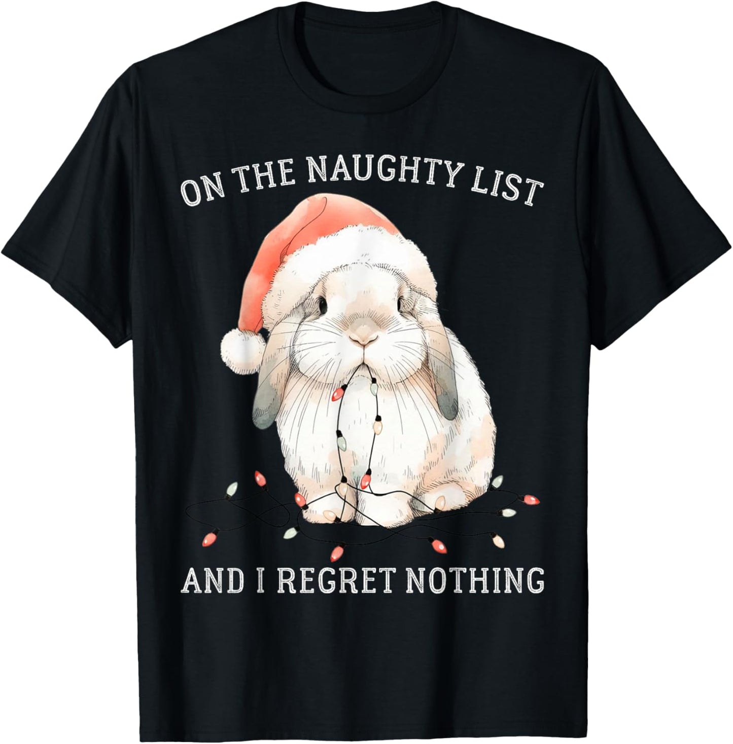 On The Naughty List And I Regret Nothing Rabbit Christmas T-Shirt - T-Shirt | Black