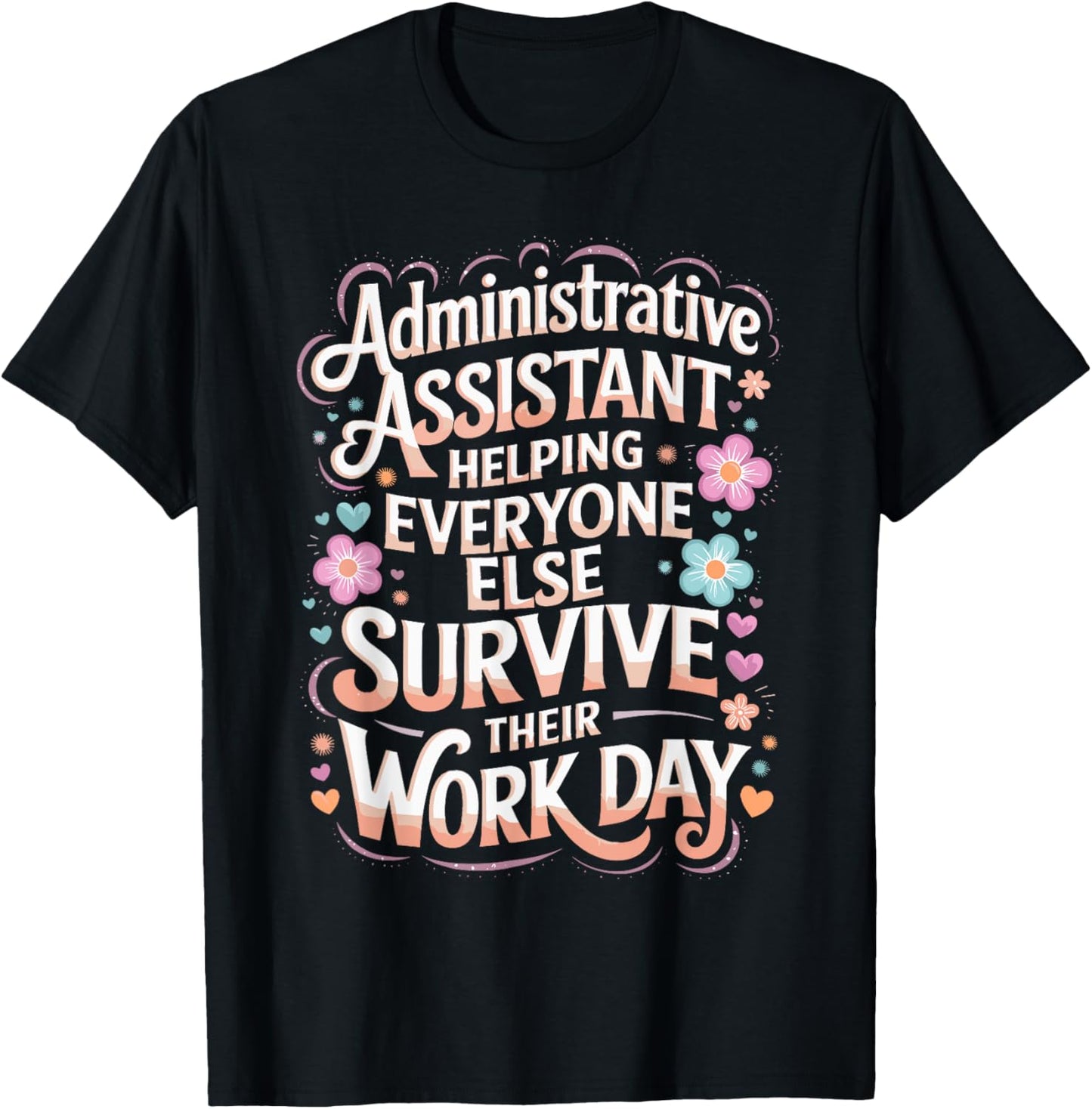 Survive Work Day Admin Assistants Administrative Assistant T-Shirt - T-Shirt | Black