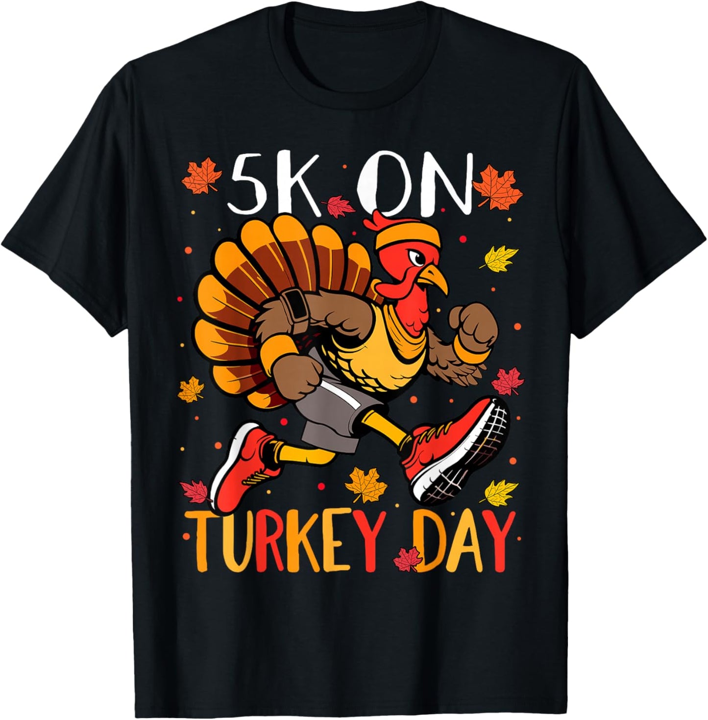 5K On Turkey Day Race Thanksgiving For Turkey Trot Runners T-Shirt - T-Shirt | Black