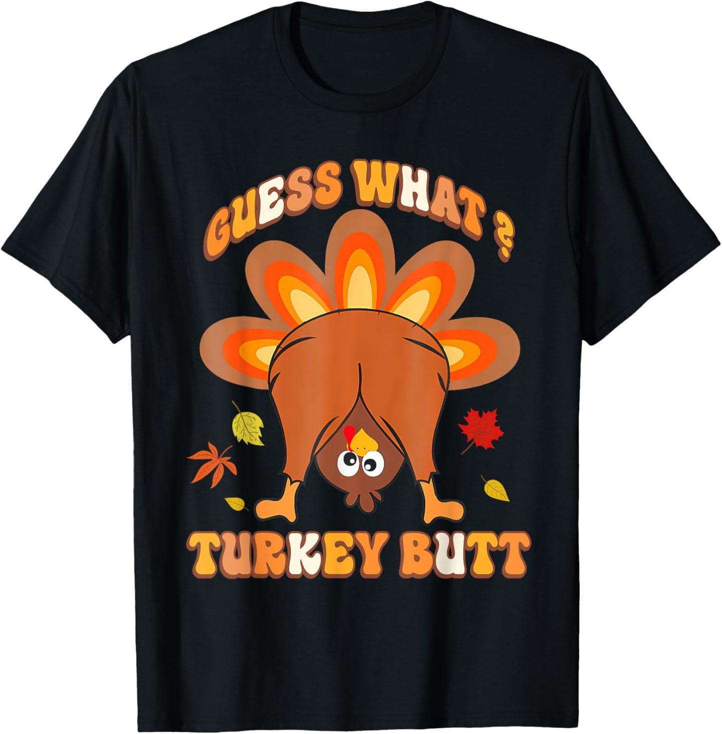 Funny Guess What Turkey Butt Girls Boys Thanksgiving T-Shirt - T-Shirt | Black