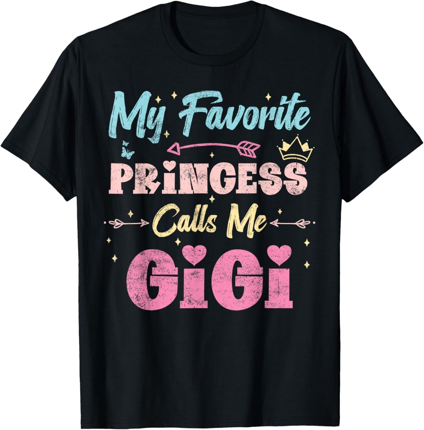 My Favorite Princess Calls Me Gigi, Funny Granddaughter T-Shirt - T-Shirt | Black