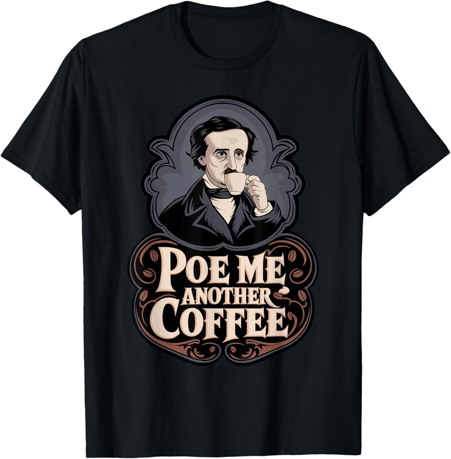 Edgar Allan Poe Me Another Coffee Raven Nevermore Gothic T-Shirt - T-Shirt | Black