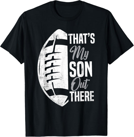 Football Dad That's My Son Out There Football Fan T-Shirt - T-Shirt | Black