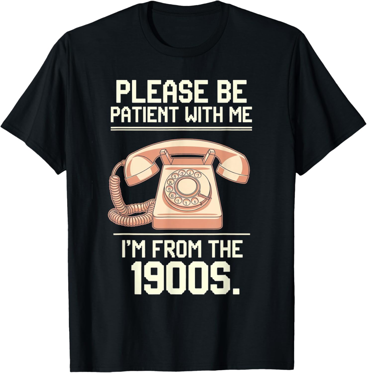 Please Be Patient With Me I'm From The 1900s Vintage Retro T-Shirt - T-Shirt | Black