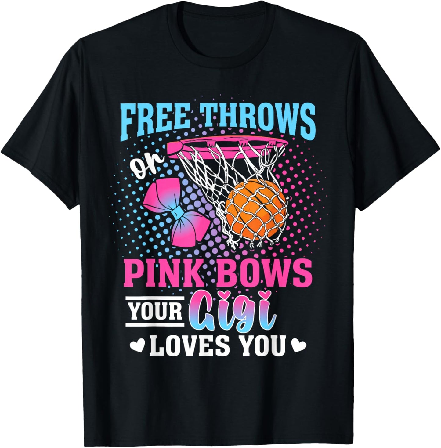 Free Throws or Pink Bows Your Gigi Loves You Gender Reveal T-Shirt - T-Shirt | Black