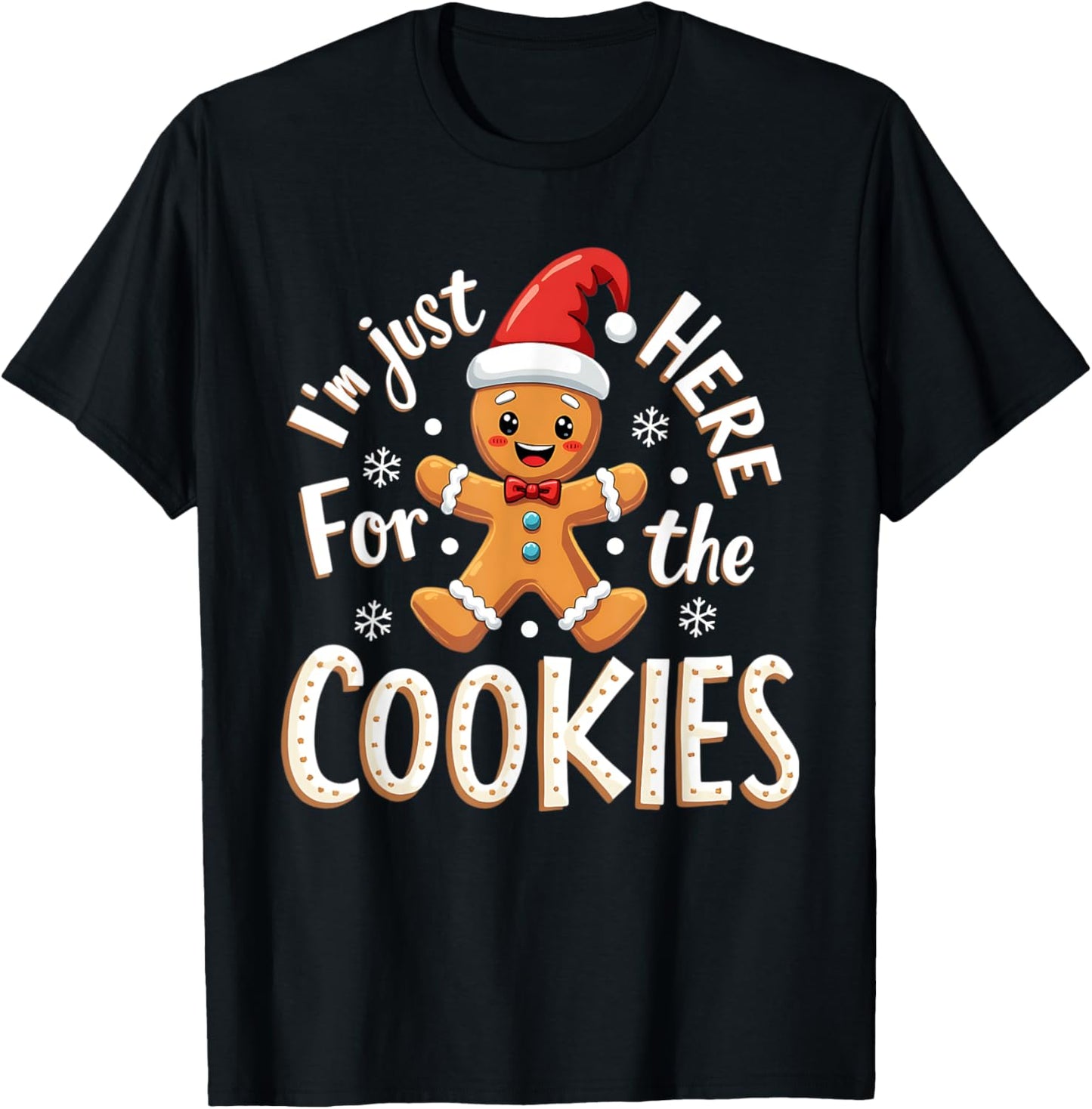 Christmas Baking Team I'm Just Here For The Cookies Funny Christmas Cookies Outfit -Adults Black XS Regular Small Short Sleeve T-Shirt - T-Shirt | Black