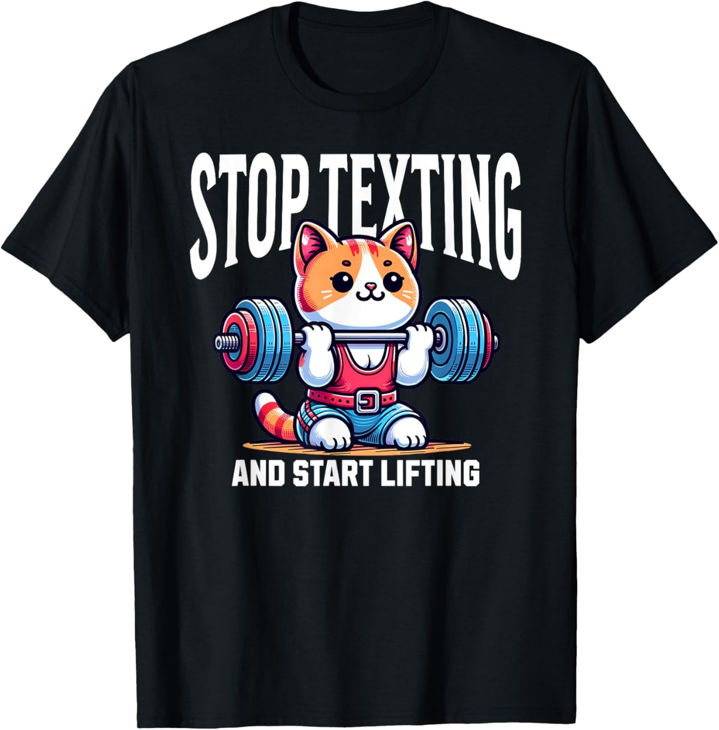 Cute Kawaii Cat Stop Texting And Start Lifting Gym Workout Women T-Shirt - T-Shirt | Black