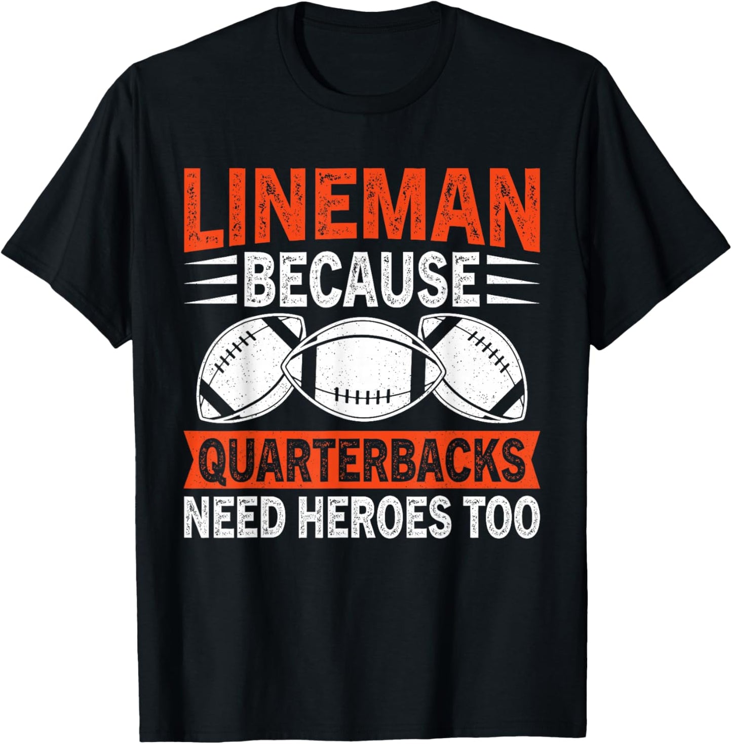 Sport Lover Apparel Lineman because Quarterbacks Needs Heroes American Football T-Shirt - T-Shirt | Black
