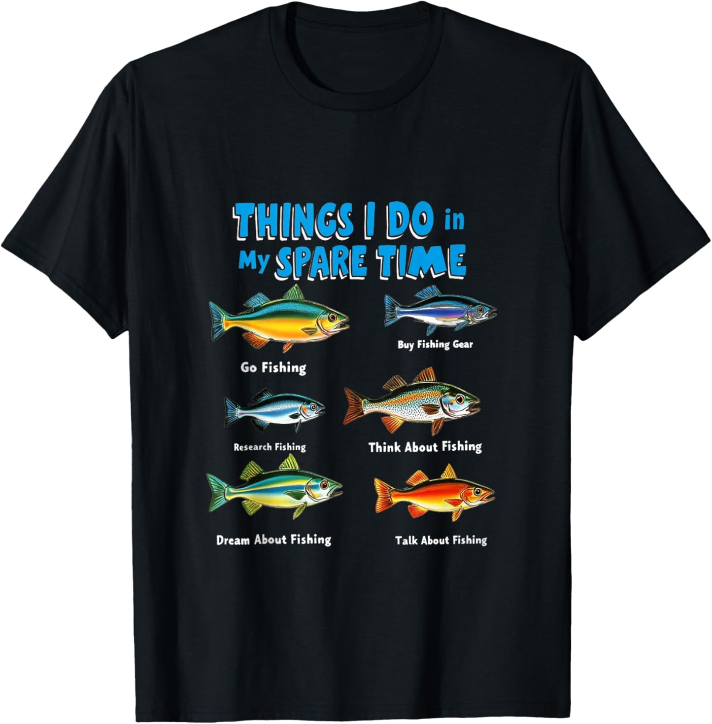 Things I Do in My Spare Time Funny Fishing T-Shirt - T-Shirt | Black