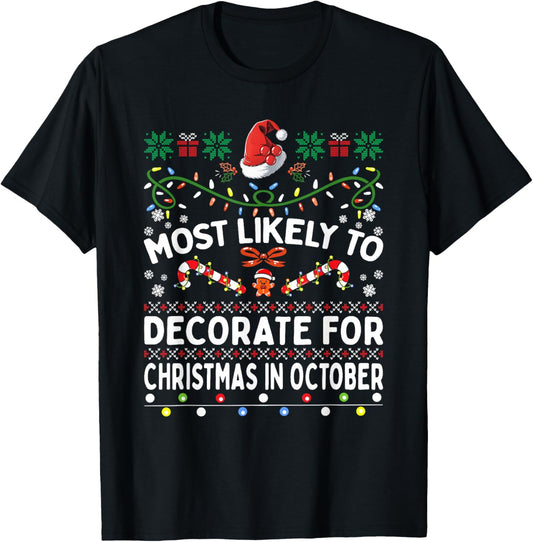 Most Likely To Decorate For Christmas October Funny Family T-Shirt - T-Shirt | Black