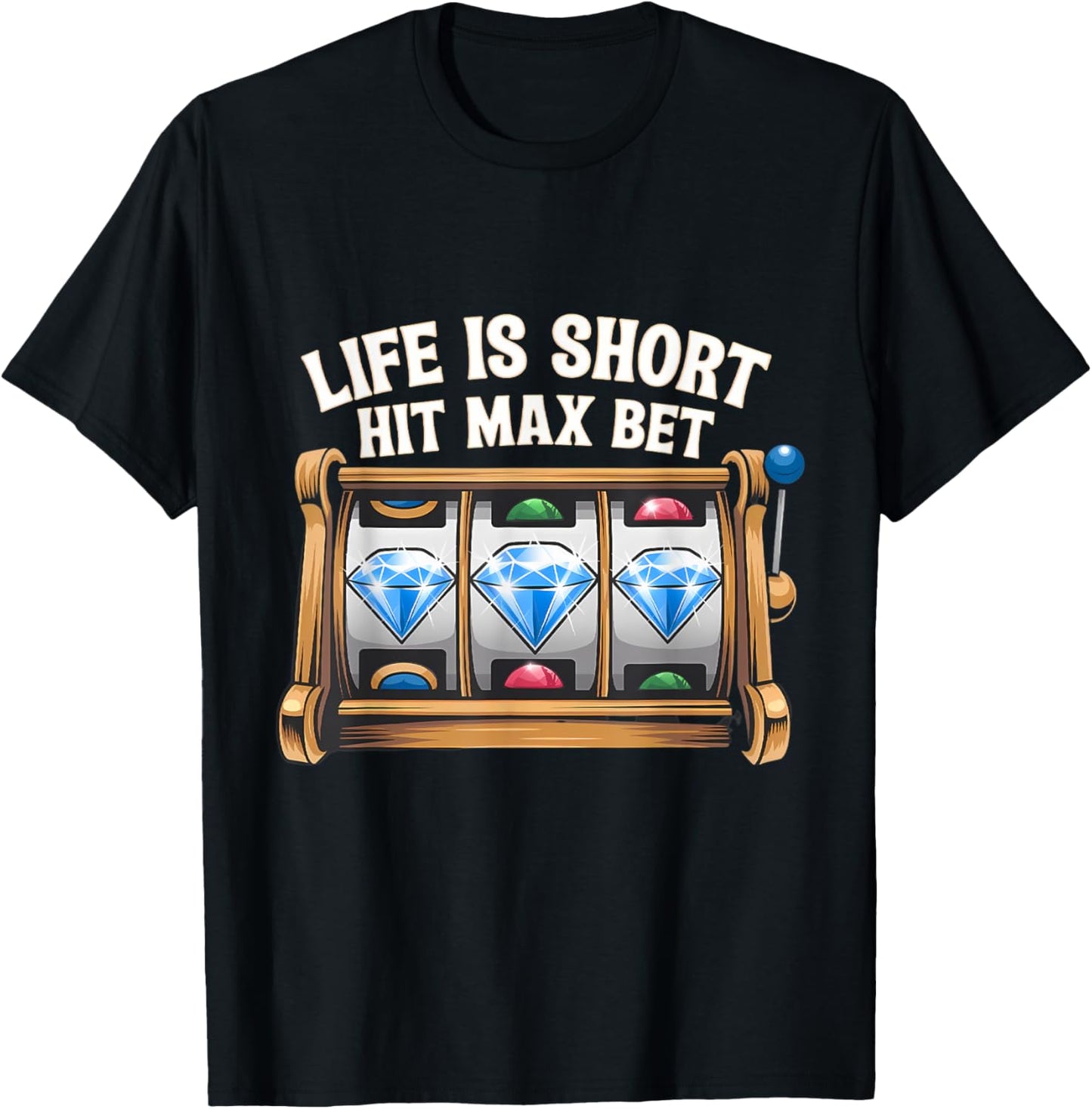 Slot Machine Player Funny Slots Lover Hit Max Bet Men Women T-Shirt - T-Shirt | Black