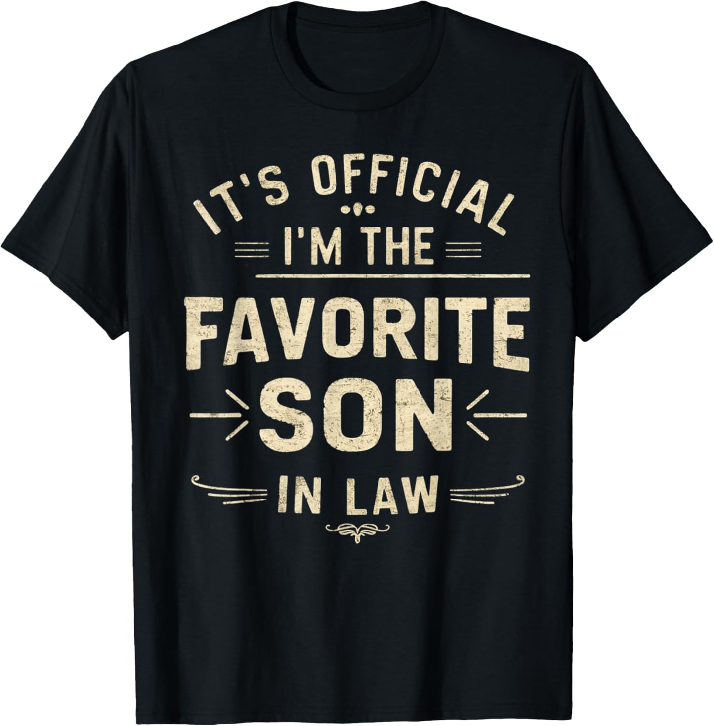 It's Official I'm the Favorite Son-in-Law Funny Family T-Shirt - T-Shirt | Black