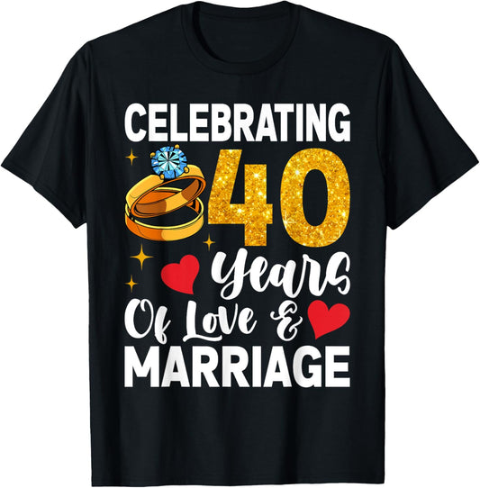 Funny 40 Years Of Love And Marriage 40th Wedding Anniversary T-Shirt - T-Shirt | Black