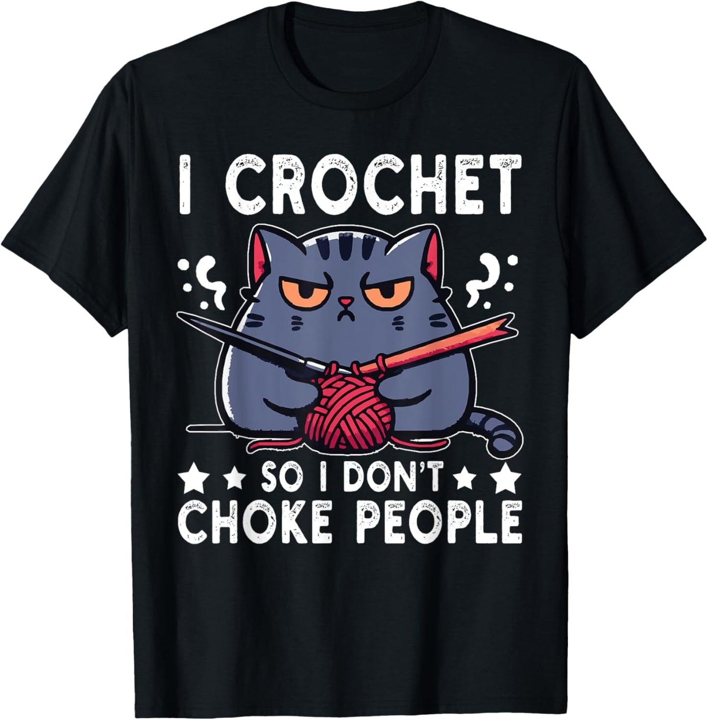 I Crochet So I Don't Choke People Funny Cat Crocheting Yarn Women T-Shirt - T-Shirt | Black