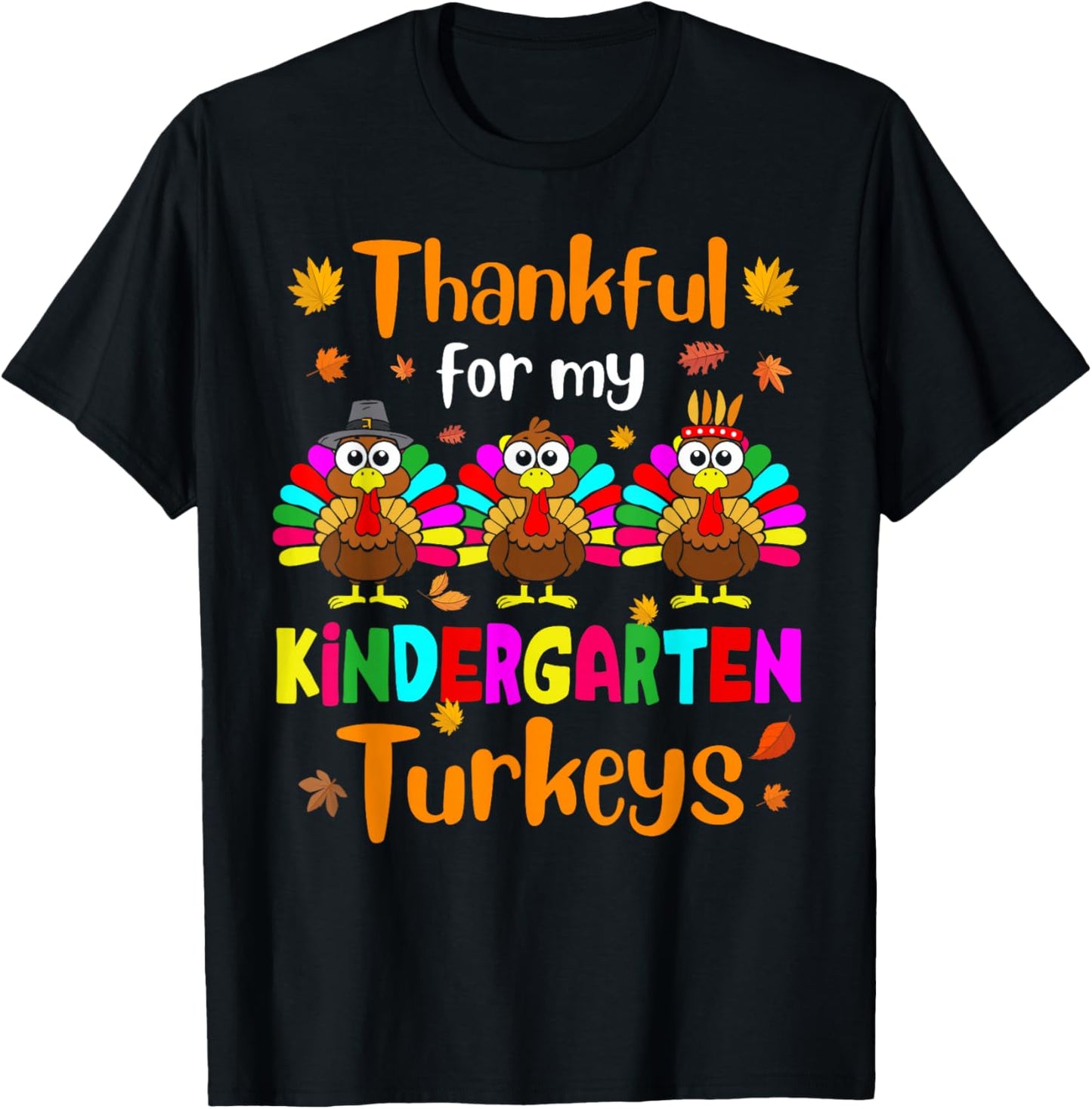 Thankful For My Kindergarten Turkeys Thanksgiving Teacher T-Shirt - T-Shirt | Black