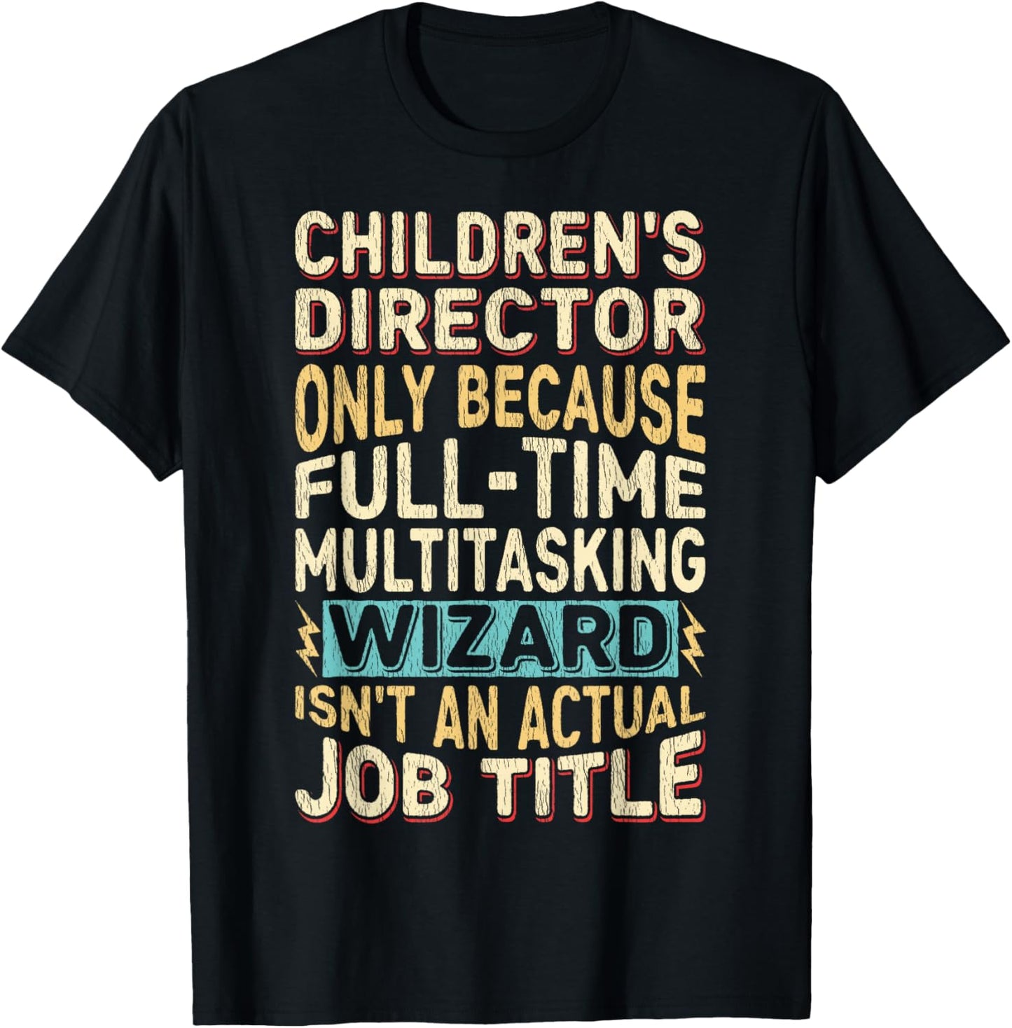 Funny Children's Director Multitasking Wizard Quote T-Shirt - T-Shirt | Black