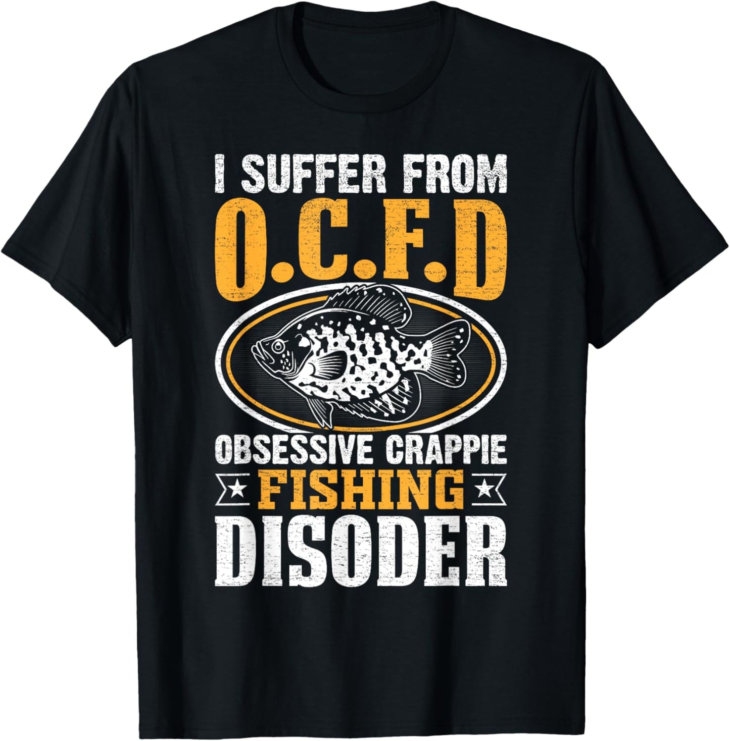 Humorous Pun I Suffer From OCFD Obsessive Crappie Fishing T-Shirt - T-Shirt | Black