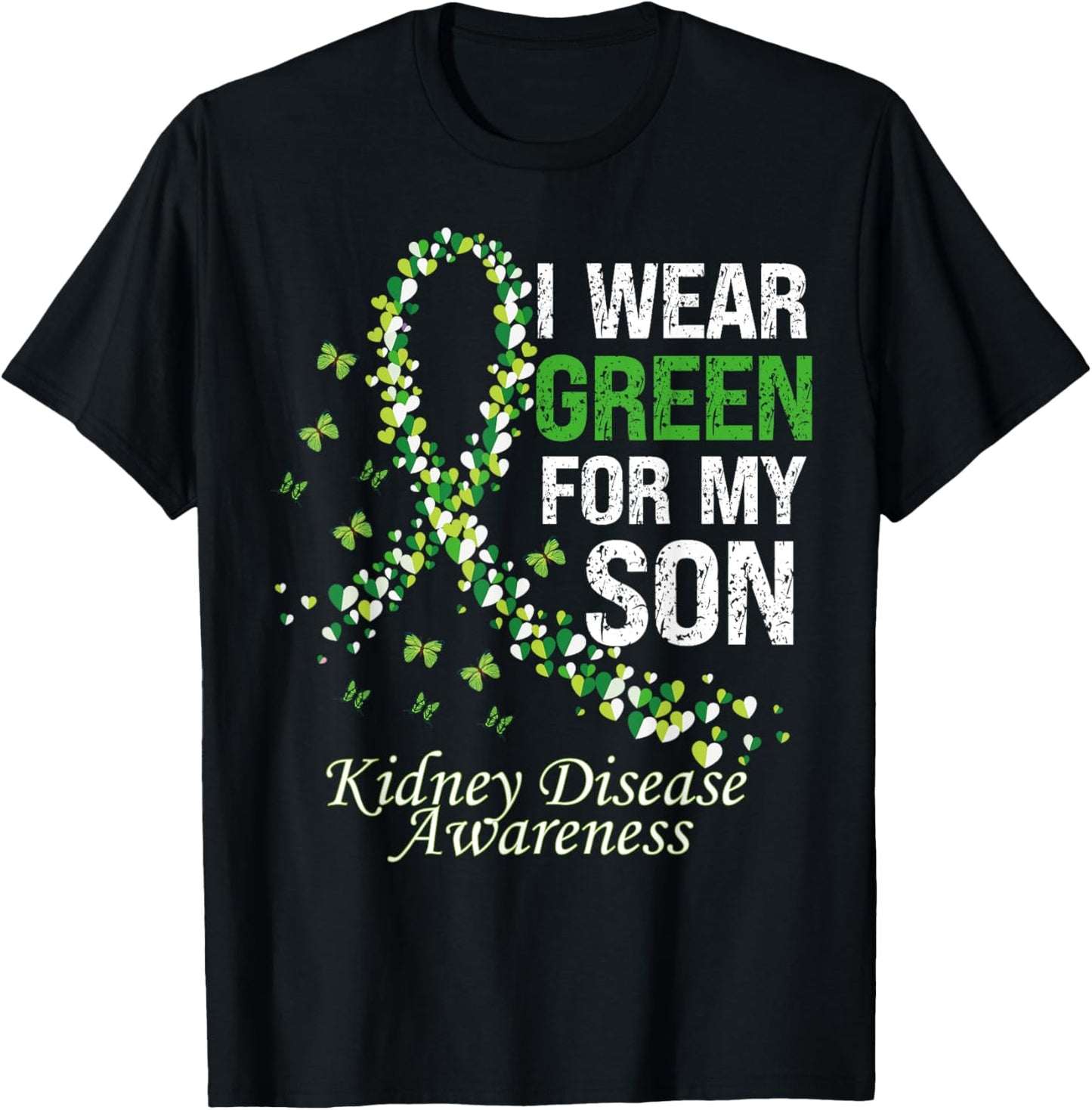 I Wear Green For My Son Warrior Kidney Disease Awareness T-Shirt - T-Shirt | Black