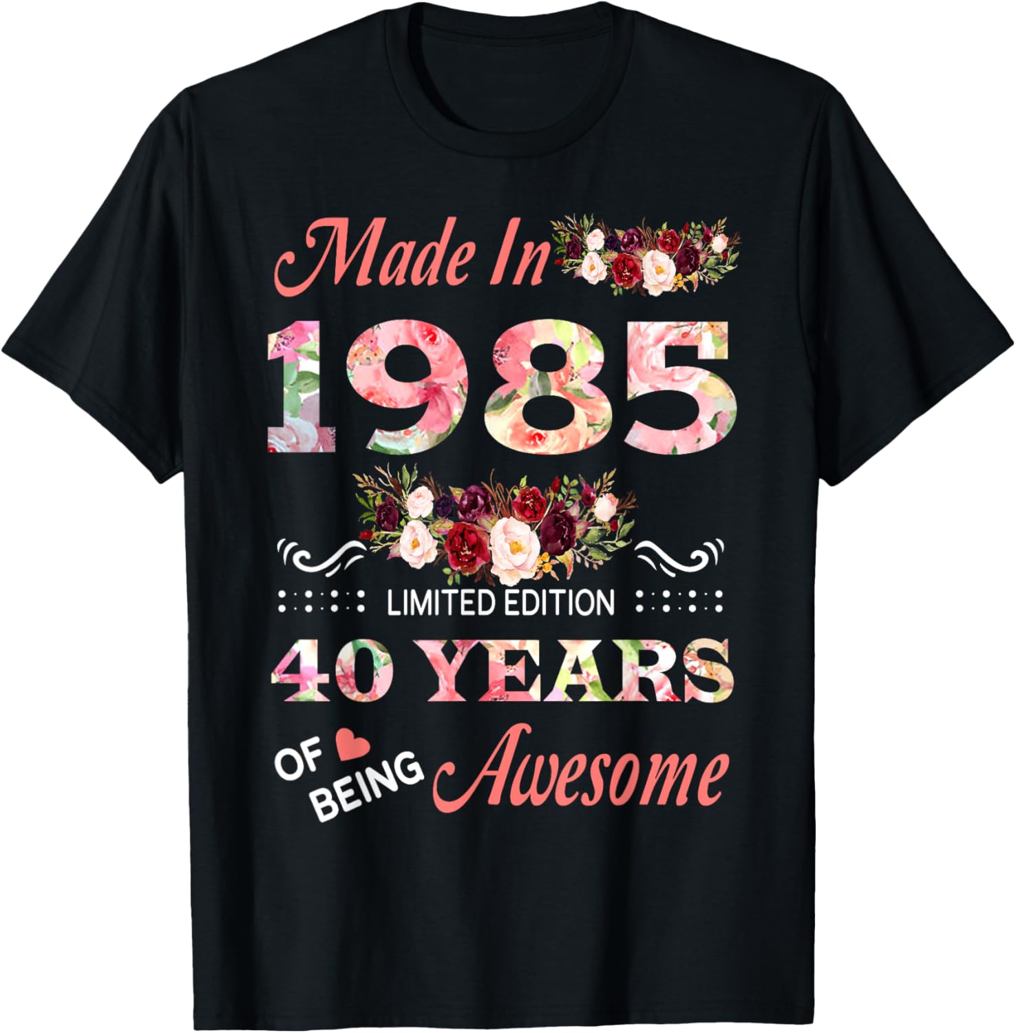 Made In 1985 40 Year Of Being Awesome Floral Birthday Women T-Shirt - T-Shirt | Black