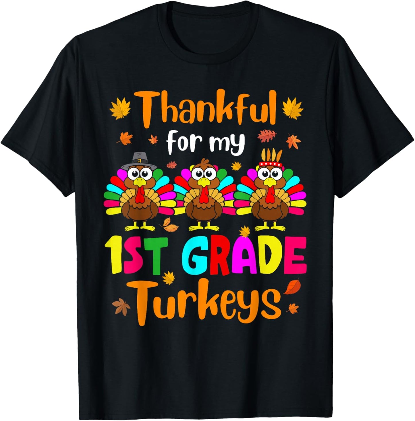 Thankful For My 1st Grade Turkeys Thanksgiving Teacher Kids T-Shirt - T-Shirt | Black
