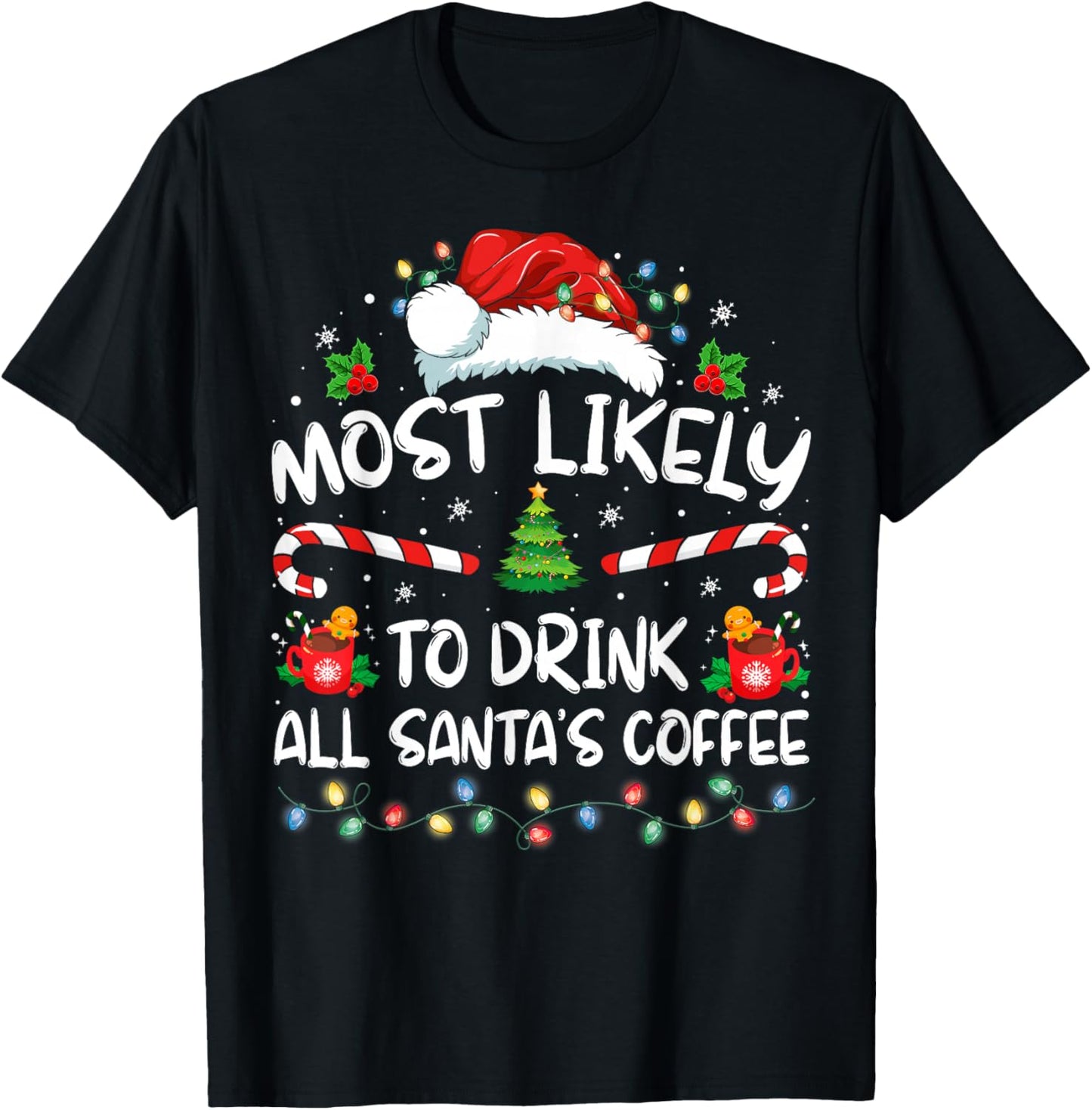 Most Likely To Drink All Santa's Coffee Christmas Pajamas T-Shirt - T-Shirt | Black