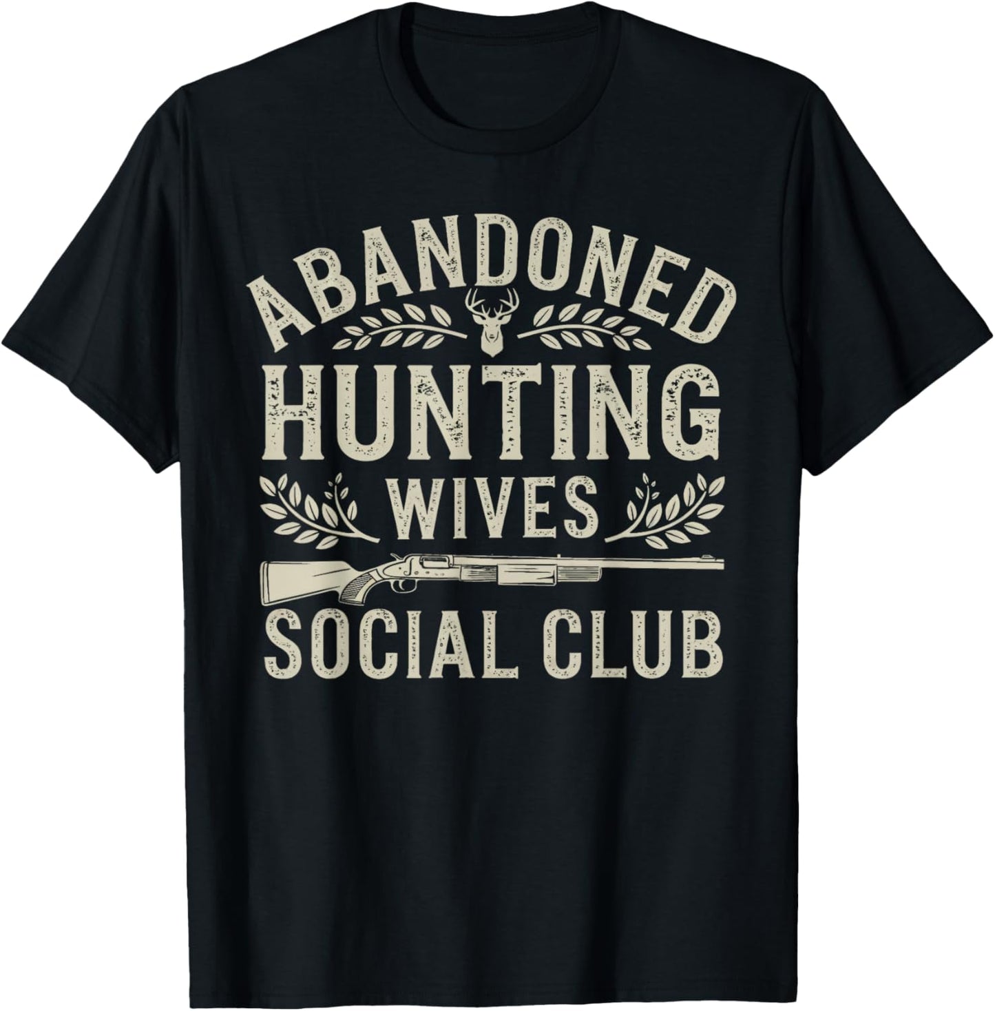 Abandoned Hunting Wives Social Club Deer Gun Fun T-Shirt - T-Shirt | Black