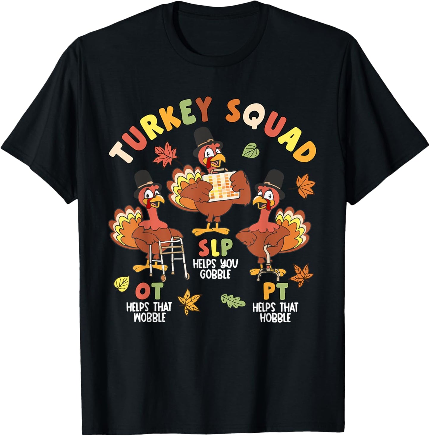 Physical Therapist Team Turkey Squad Thanksgiving SLP OT PT T-Shirt - T-Shirt | Black