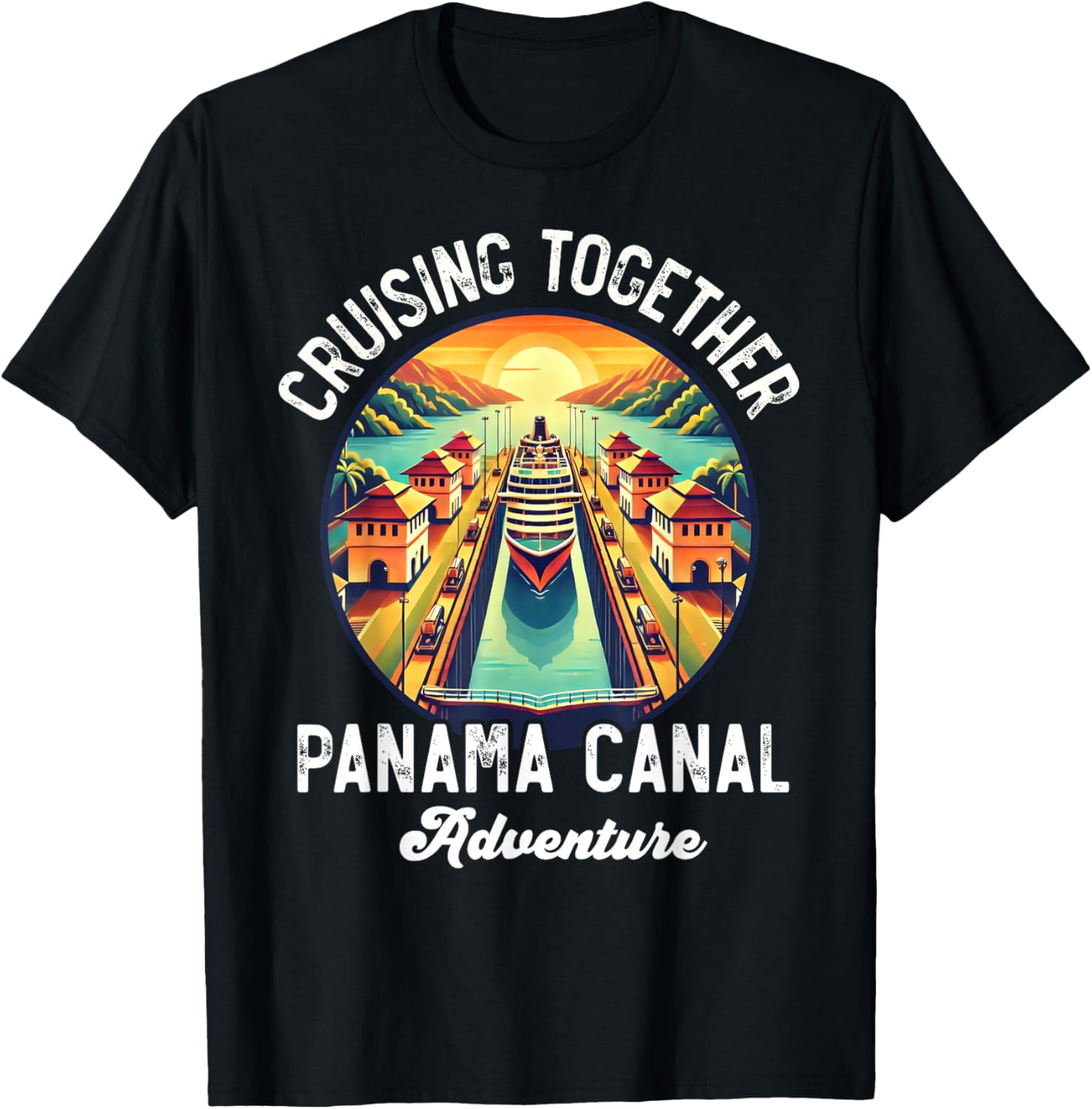 Panama Canal Cruise Panama Trip Cruising Together Family T-Shirt - T-Shirt | Black