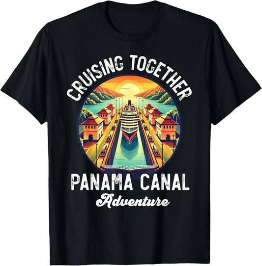 Panama Canal Cruise Panama Trip Cruising Together Family T-Shirt - T-Shirt | Black