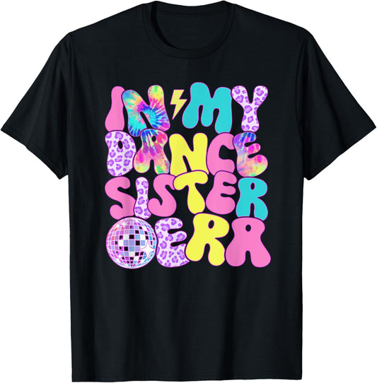 Disco Tie Dye In My Dance Sister Era T-Shirt - T-Shirt | Black